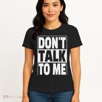 Don't Talk To Me Women's T-Shirt thumb 4