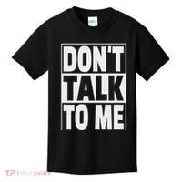 Don't Talk To Me Kids T-Shirt thumb 0