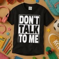 Don't Talk To Me Kids T-Shirt thumb 3