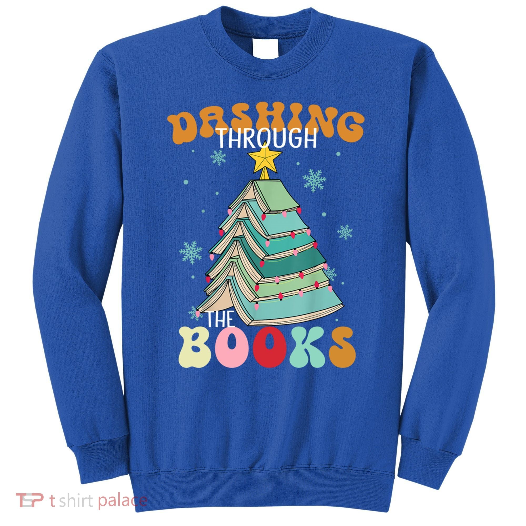 Dashing Through The Books Funny Book Christmas Tree Teacher Great Gift Sweatshirt