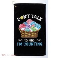 Don't Talk To Me I'm Counting Funny Crochet Knitting Funny Gift Golf Towel thumb 0