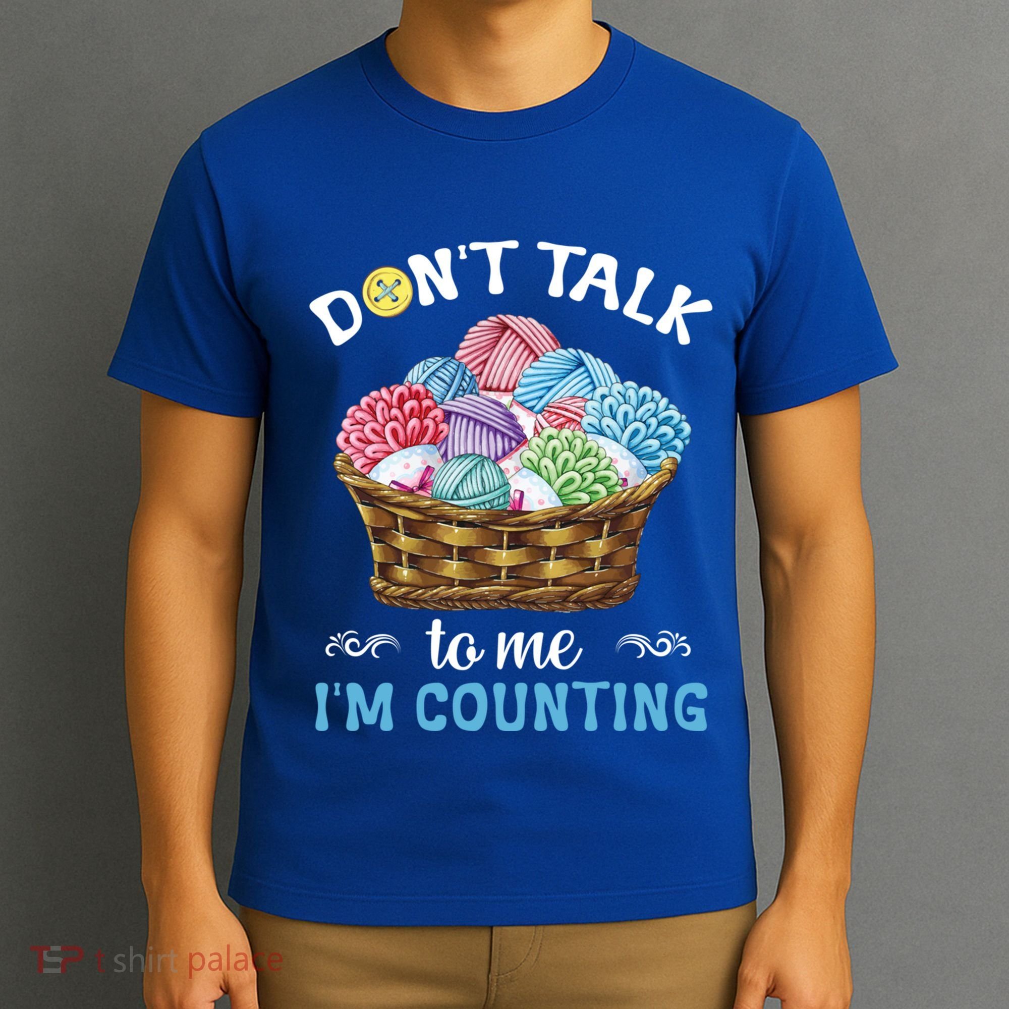 Don't Talk To Me I'm Counting Funny Crochet Knitting Funny Gift T-Shirt