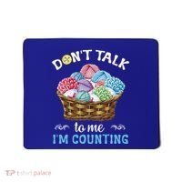 Don't Talk To Me I'm Counting Funny Crochet Knitting Funny Gift Mousepad thumb 0