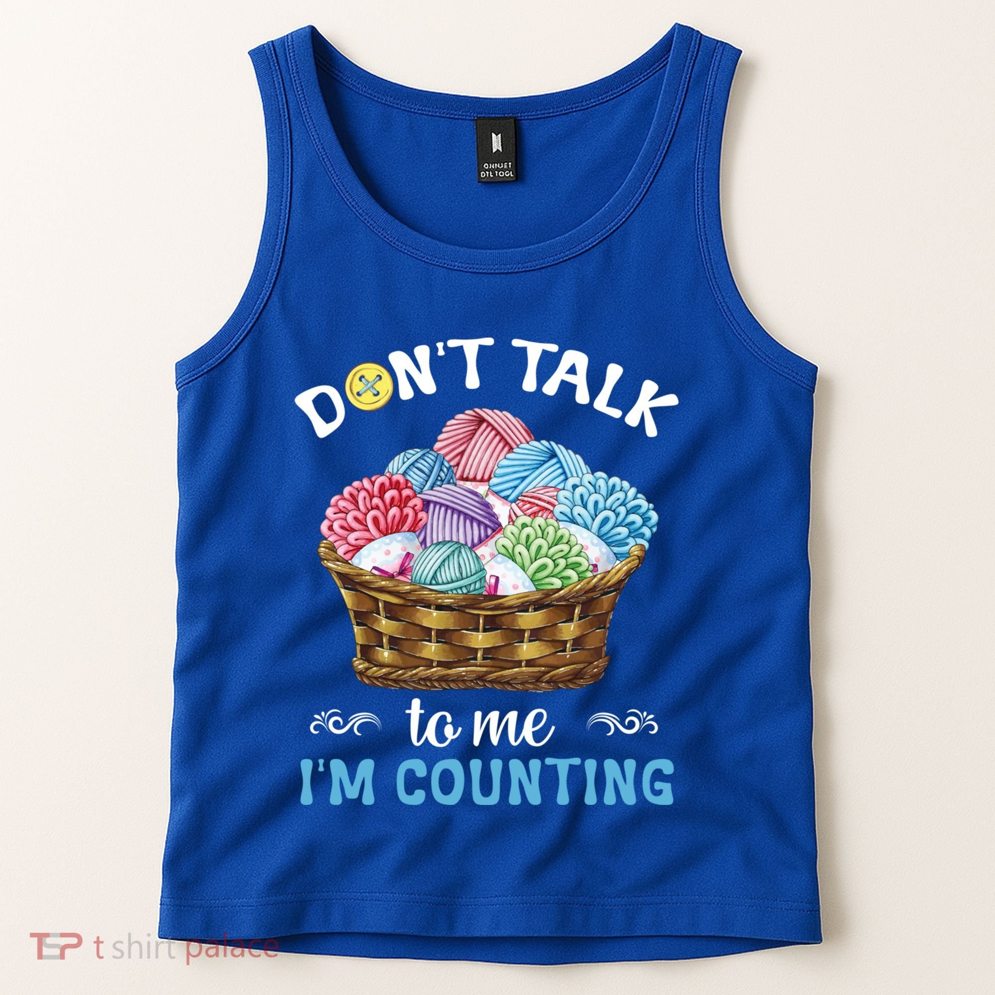 Don't Talk To Me I'm Counting Funny Crochet Knitting Funny Gift Tank Top
