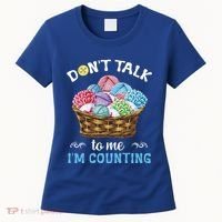 Don't Talk To Me I'm Counting Funny Crochet Knitting Funny Gift Women's T-Shirt thumb 0