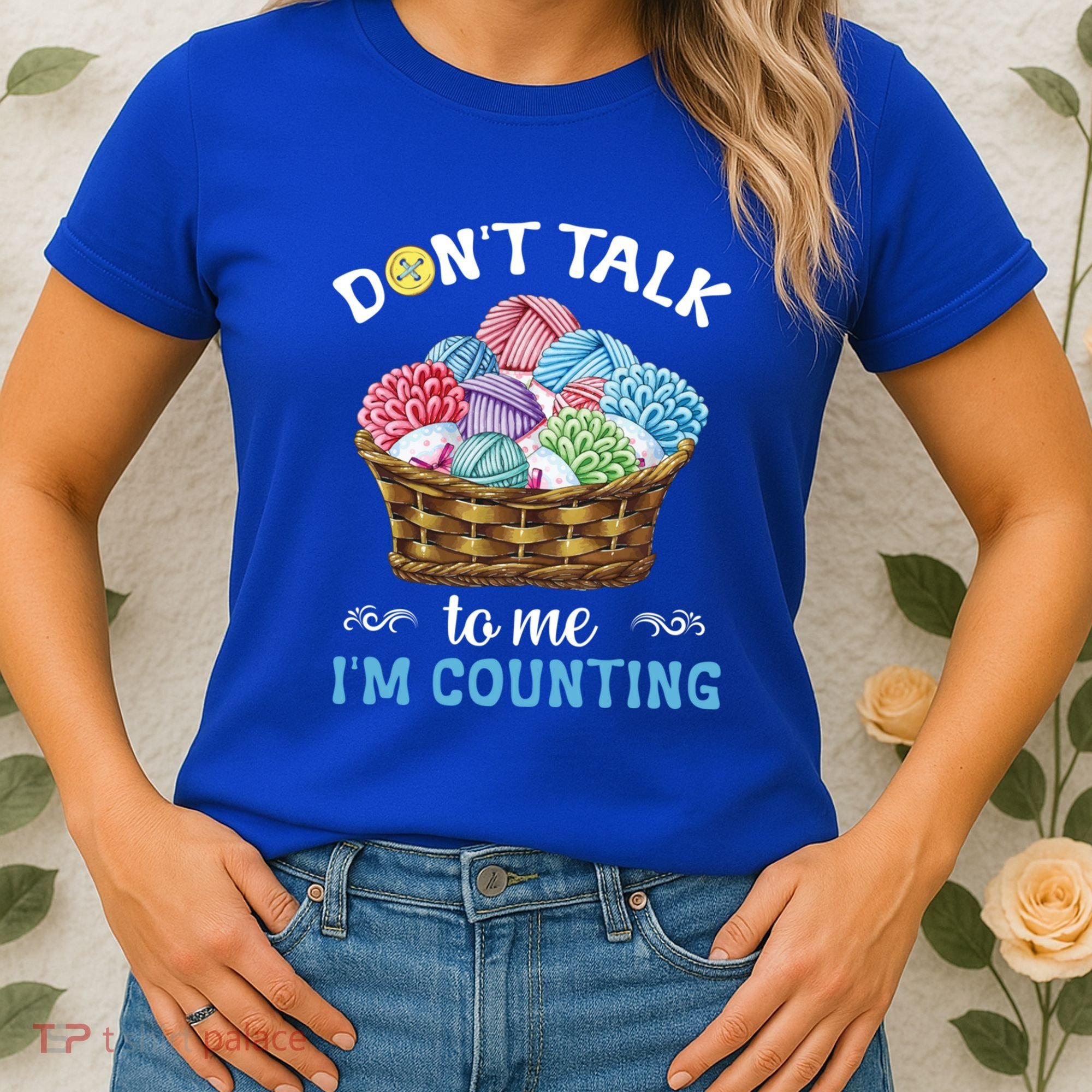 Don't Talk To Me I'm Counting Funny Crochet Knitting Funny Gift Women's T-Shirt