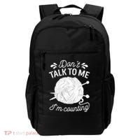 Don't Talk To Me I'm Counting Knitting Lover Knitters Gift Backpack thumb 0