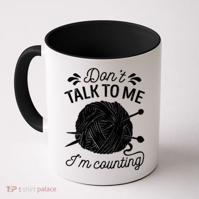 Don't Talk To Me I'm Counting Knitting Lover Knitters Gift Coffee Mug