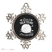 Don't Talk To Me I'm Counting Knitting Lover Knitters Gift Ornament thumb 0