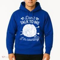Don't Talk To Me I'm Counting Knitting Lover Knitters Gift Hoodie thumb 2