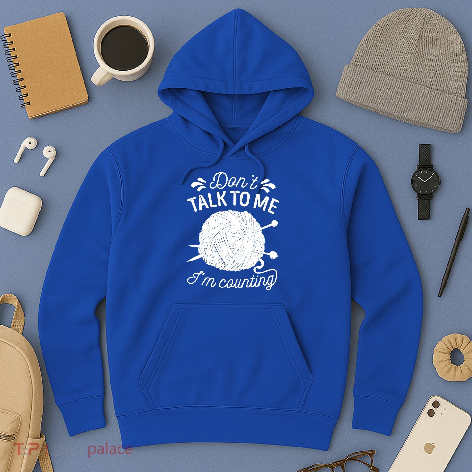 Don't Talk To Me I'm Counting Knitting Lover Knitters Gift Hoodie