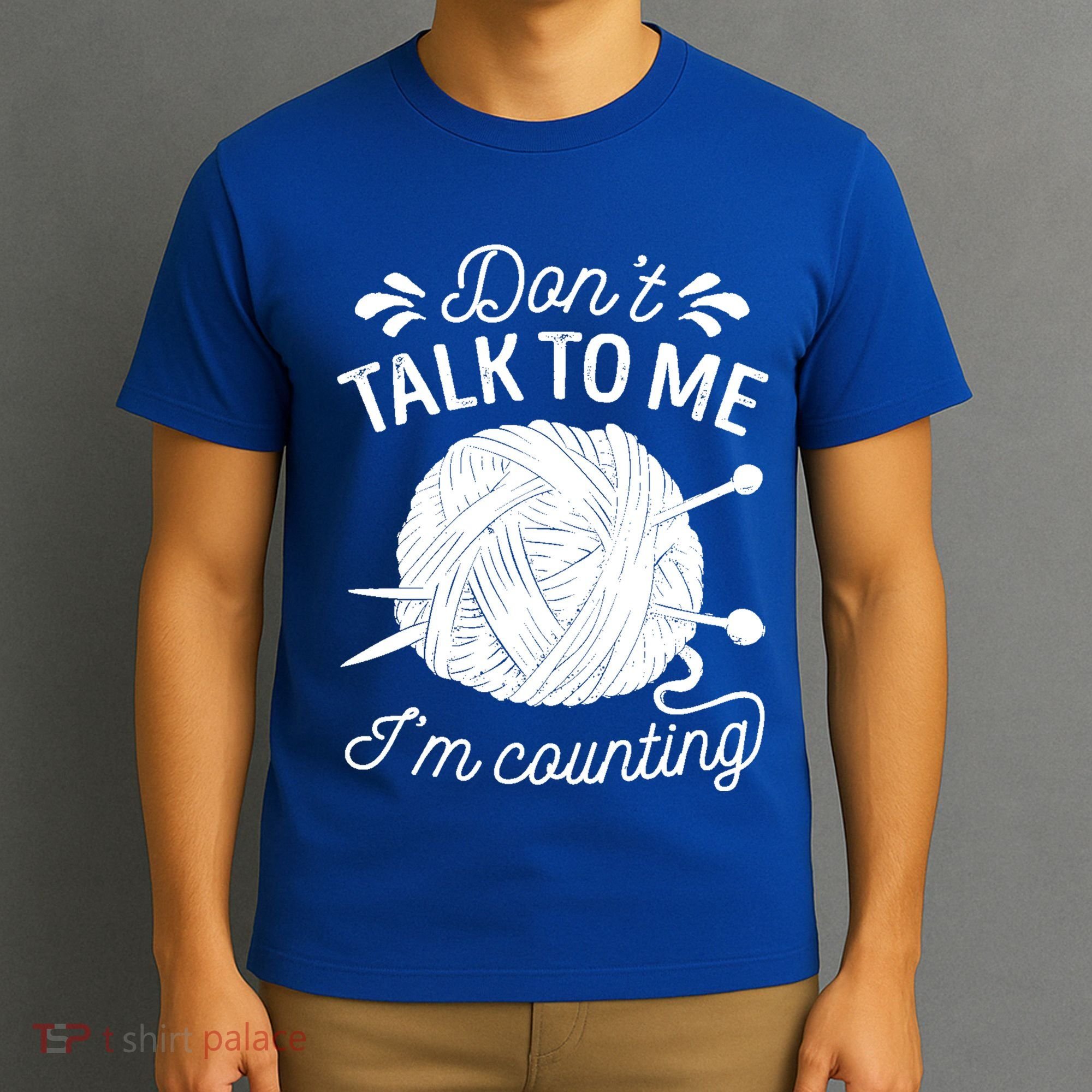 Don't Talk To Me I'm Counting Knitting Lover Knitters Gift T-Shirt