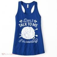 Don't Talk To Me I'm Counting Knitting Lover Knitters Gift Women's Tank Top thumb 0