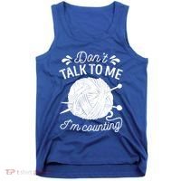 Don't Talk To Me I'm Counting Knitting Lover Knitters Gift Tank Top thumb 0