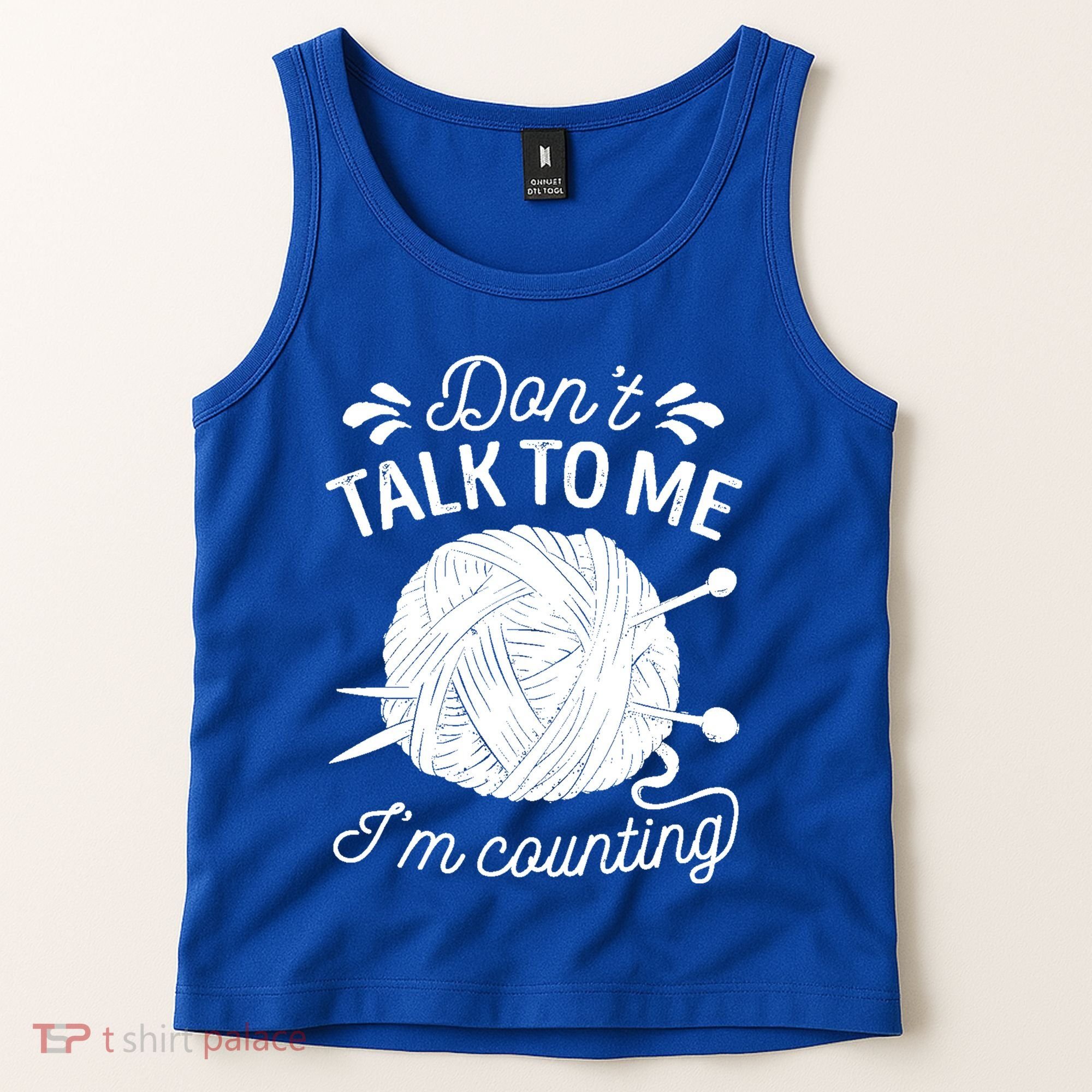 Don't Talk To Me I'm Counting Knitting Lover Knitters Gift Tank Top