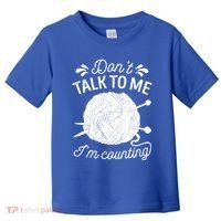 Don't Talk To Me I'm Counting Knitting Lover Knitters Gift Toddler T-Shirt thumb 0