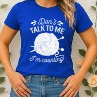 Don't Talk To Me I'm Counting Knitting Lover Knitters Gift Women's T-Shirt thumb 2
