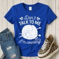 Don't Talk To Me I'm Counting Knitting Lover Knitters Gift Women's T-Shirt thumb 3