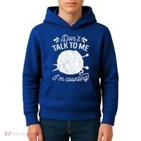 Don't Talk To Me I'm Counting Knitting Lover Knitters Gift Kids Hoodie thumb 4
