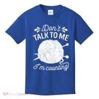 Don't Talk To Me I'm Counting Knitting Lover Knitters Gift Kids T-Shirt thumb 0