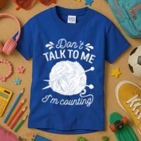 Don't Talk To Me I'm Counting Knitting Lover Knitters Gift Kids T-Shirt thumb 3
