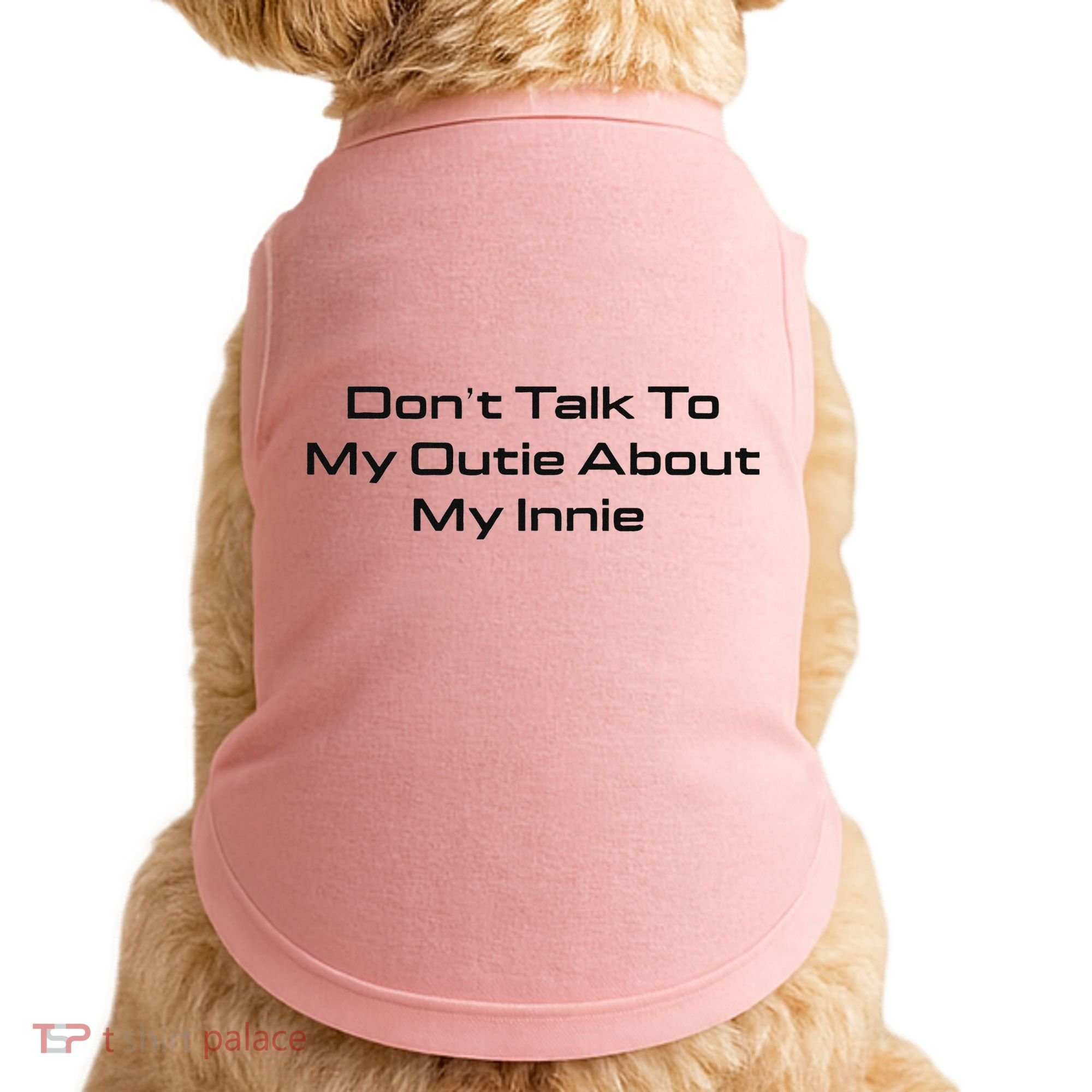 Dont Talk To My Outie About My Innie Doggie Tank
