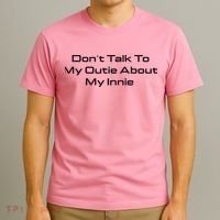 Dont Talk To My Outie About My Innie T-Shirt thumb 3