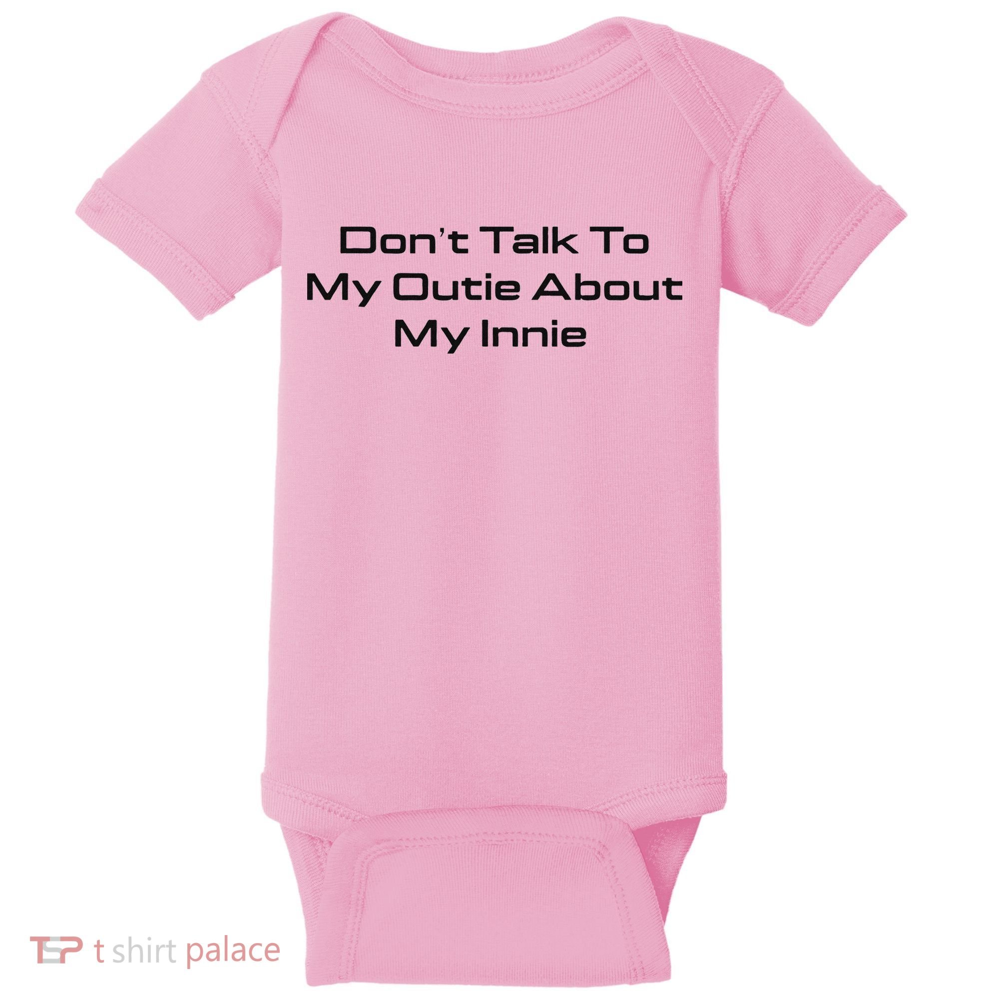 Dont Talk To My Outie About My Innie Baby Bodysuit