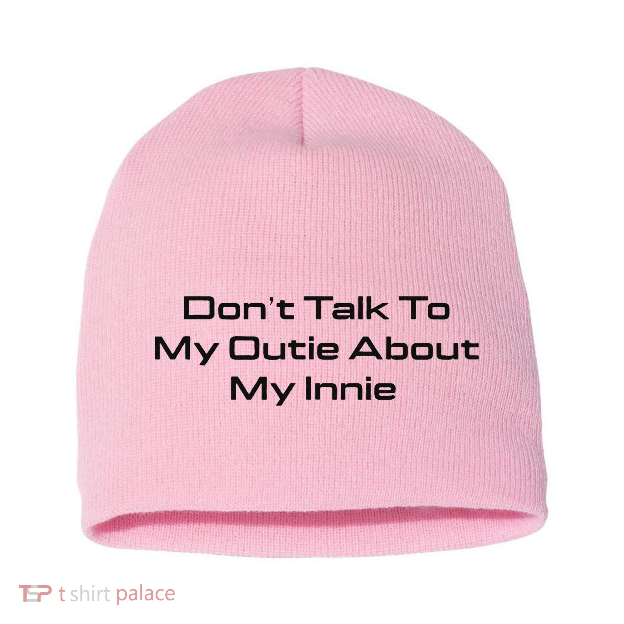 Dont Talk To My Outie About My Innie Short Acrylic Beanie