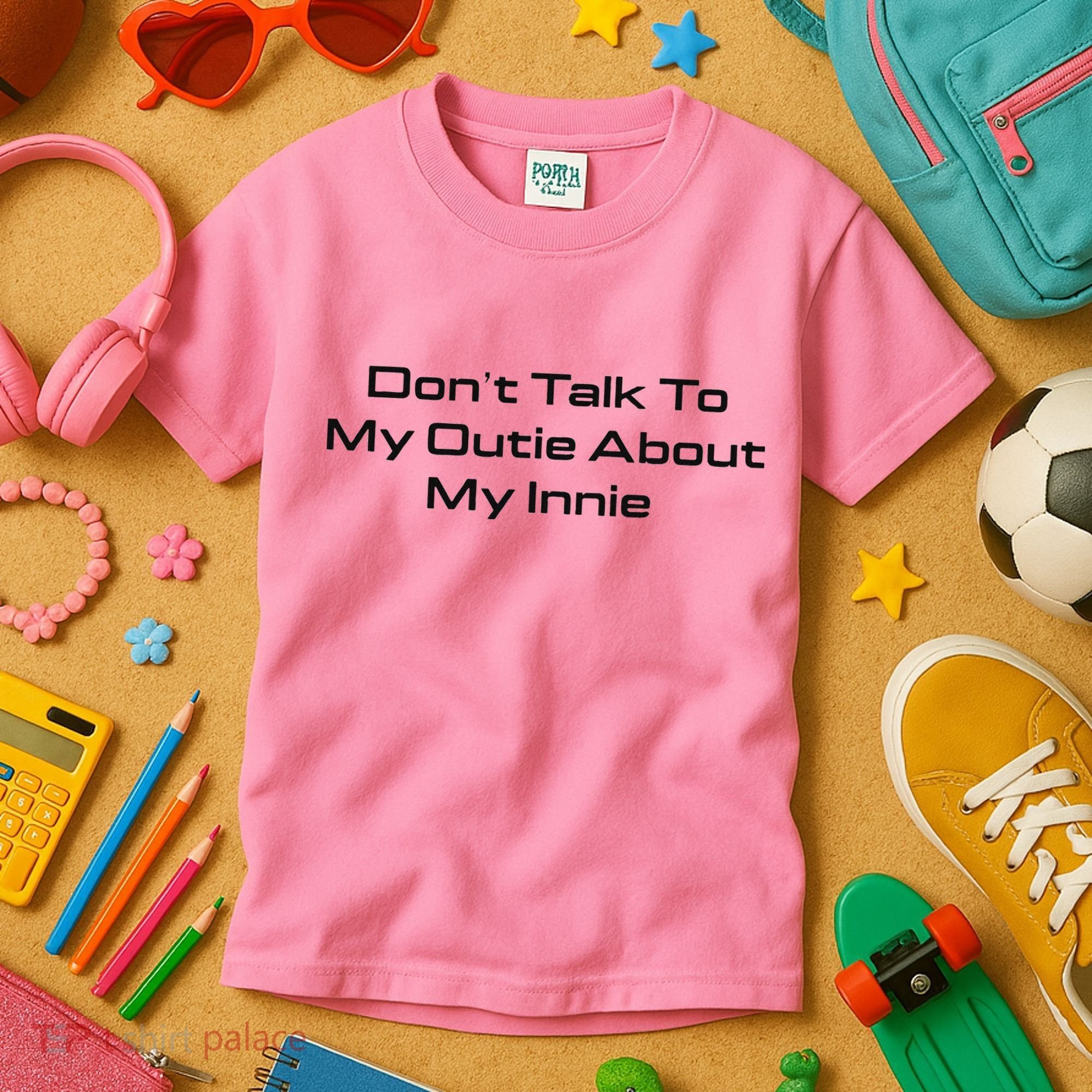 Dont Talk To My Outie About My Innie Kids T-Shirt