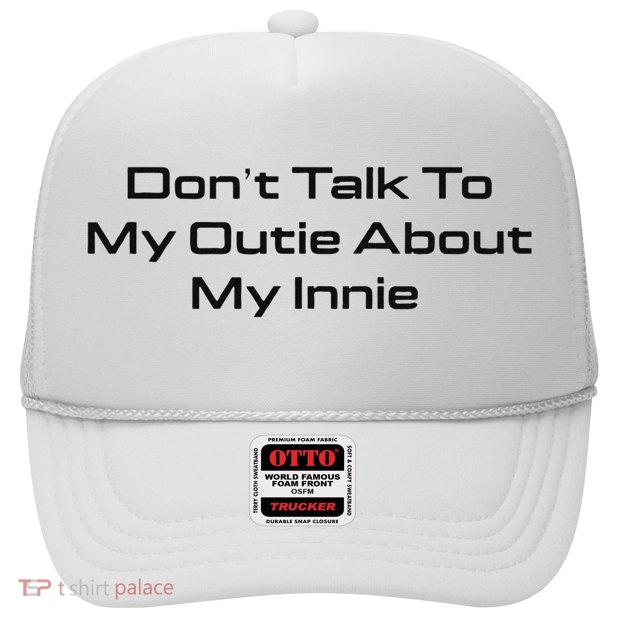 Dont Talk To My Outie About My Innie Hat
