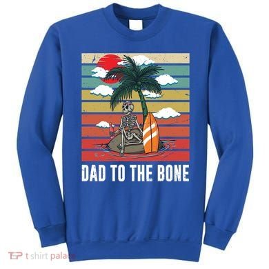Dad To The Bone Spooky Skeleton Halloween Fathers Day Cute Gift Sweatshirt