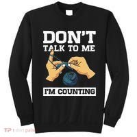 Don't Talk To Me I'm Counting Funny Crocheting Yarn Lover Sweatshirt thumb 0