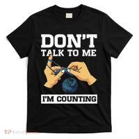 Don't Talk To Me I'm Counting Funny Crocheting Yarn Lover T-Shirt thumb 0