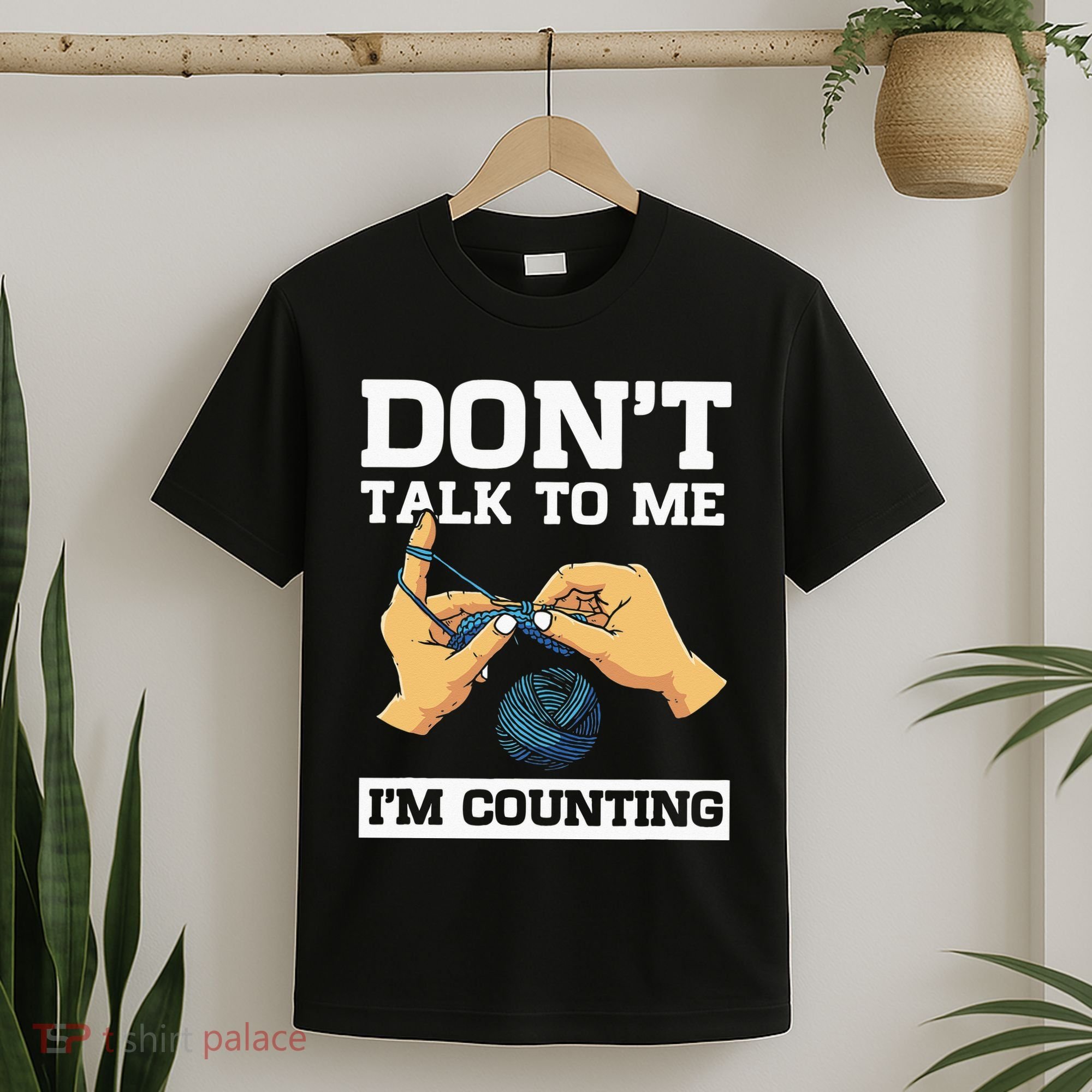 Don't Talk To Me I'm Counting Funny Crocheting Yarn Lover T-Shirt