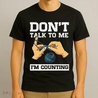 Don't Talk To Me I'm Counting Funny Crocheting Yarn Lover T-Shirt thumb 3