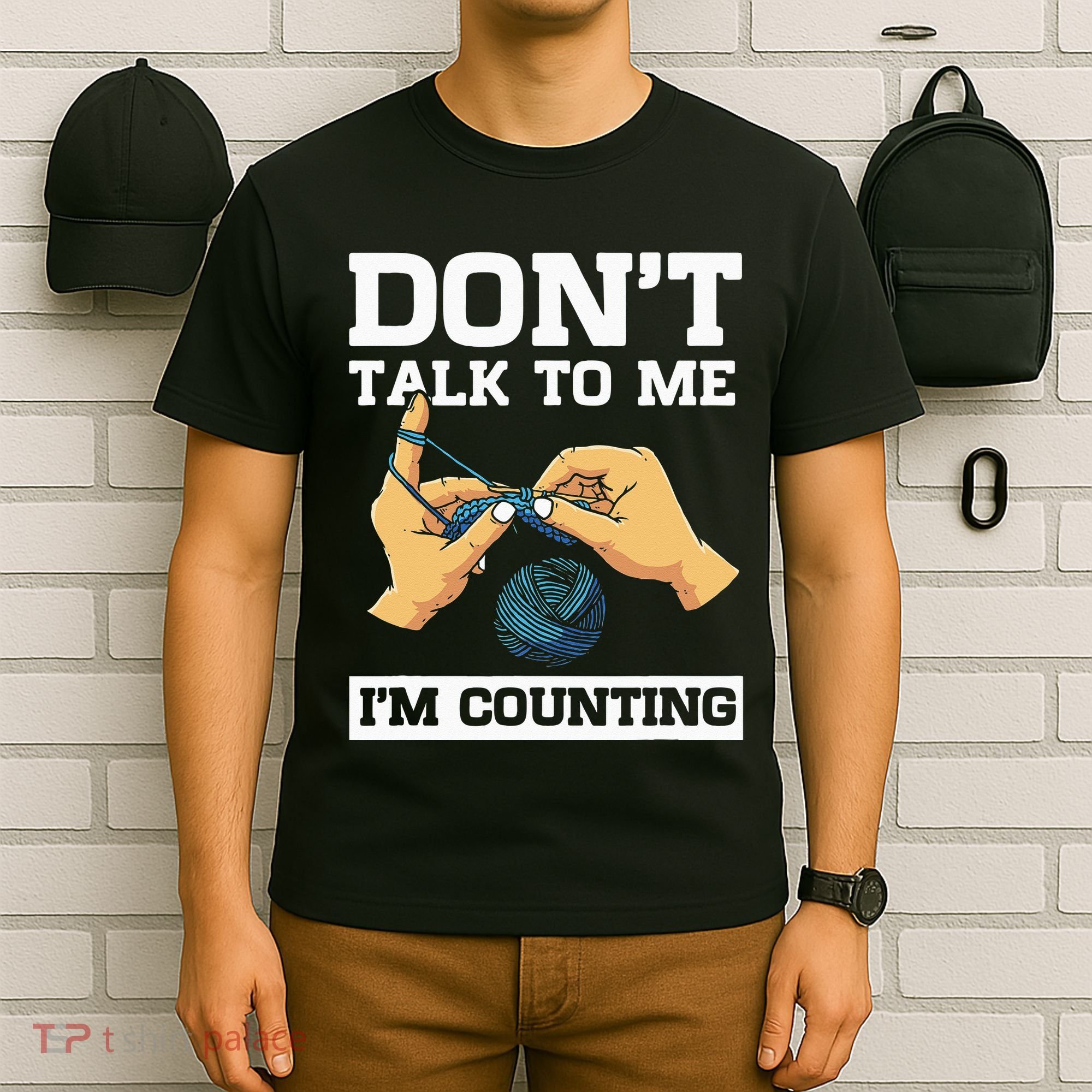 Don't Talk To Me I'm Counting Funny Crocheting Yarn Lover T-Shirt