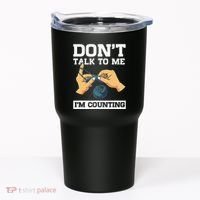 Don't Talk To Me I'm Counting Funny Crocheting Yarn Lover Tumbler thumb 0