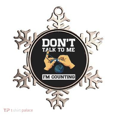 Don't Talk To Me I'm Counting Funny Crocheting Yarn Lover Ornament