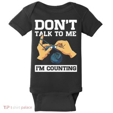 Don't Talk To Me I'm Counting Funny Crocheting Yarn Lover Baby Bodysuit