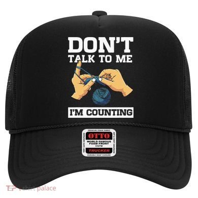 Don't Talk To Me I'm Counting Funny Crocheting Yarn Lover Hat