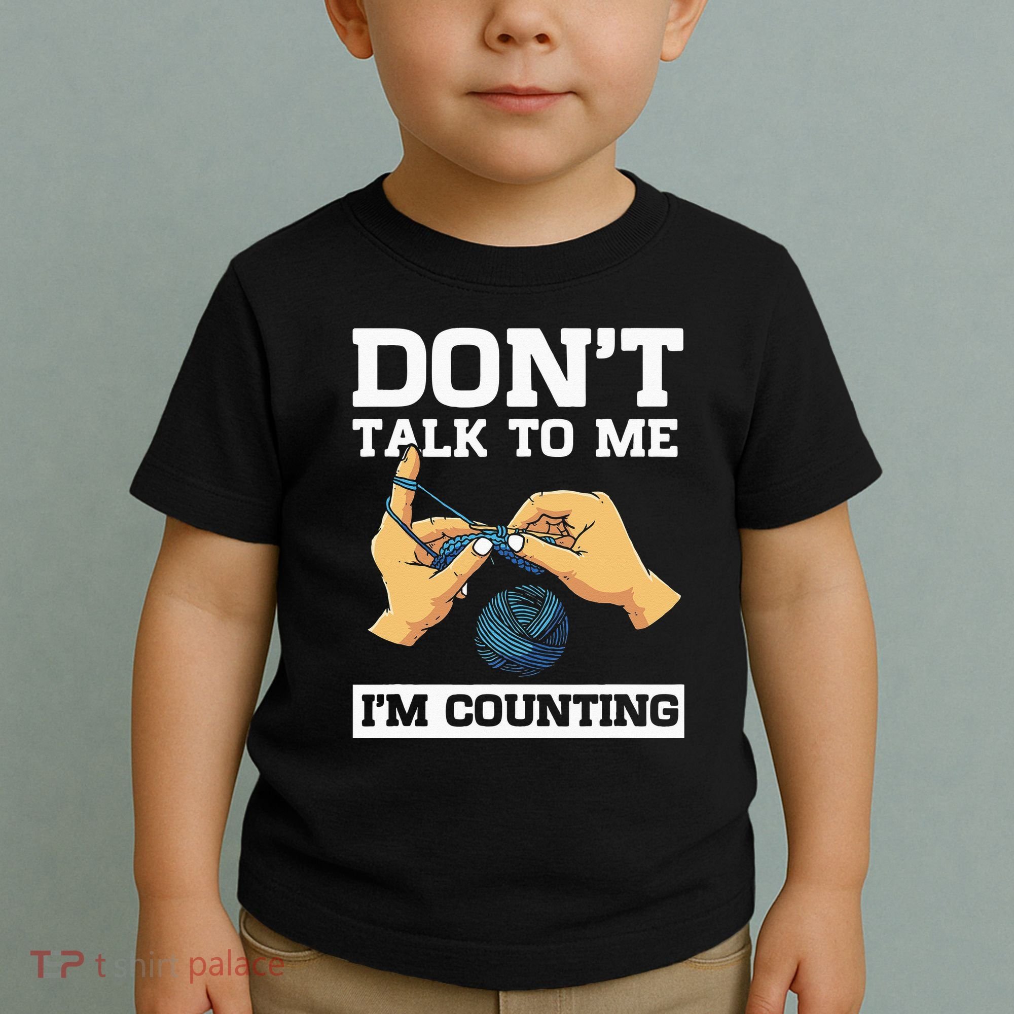 Don't Talk To Me I'm Counting Funny Crocheting Yarn Lover Toddler T-Shirt