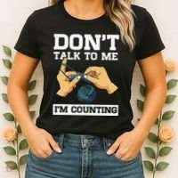 Don't Talk To Me I'm Counting Funny Crocheting Yarn Lover Women's T-Shirt thumb 2
