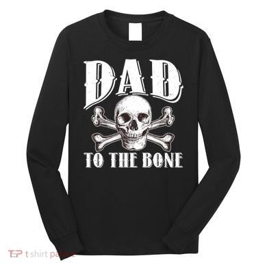 Dad To The Bone Long Sleeve Shirt