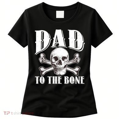 Dad To The Bone Women's T-Shirt