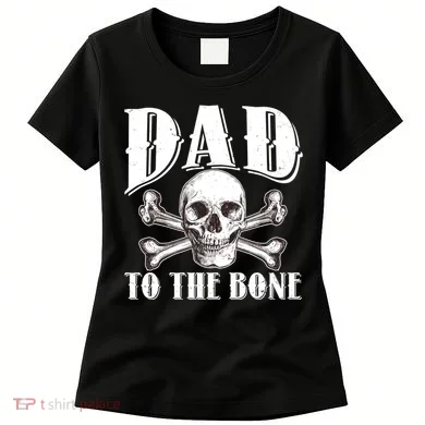 Dad To The Bone Women's T-Shirt