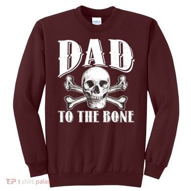 Dad To The Bone Sweatshirt