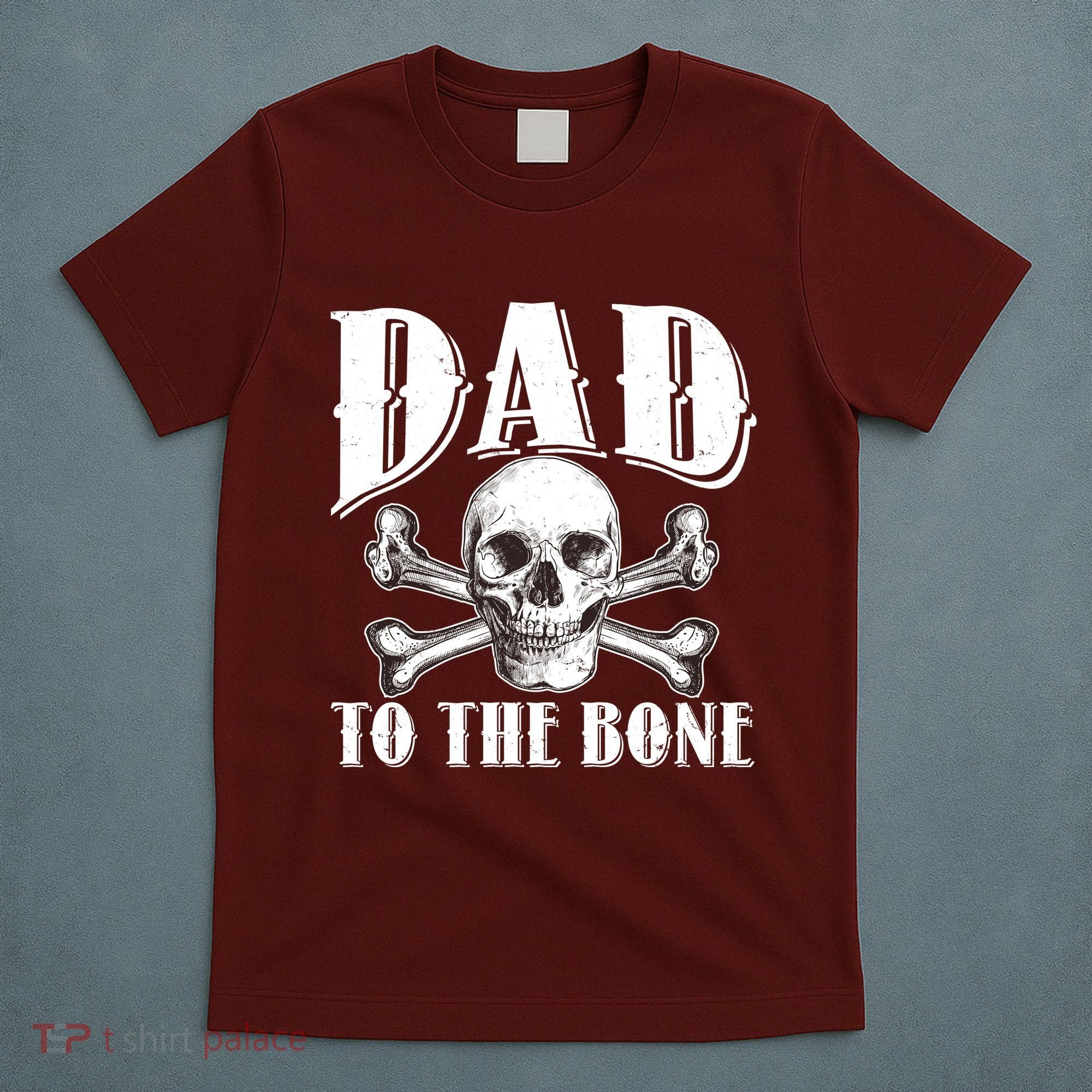Dad To The Bone T-Shirt