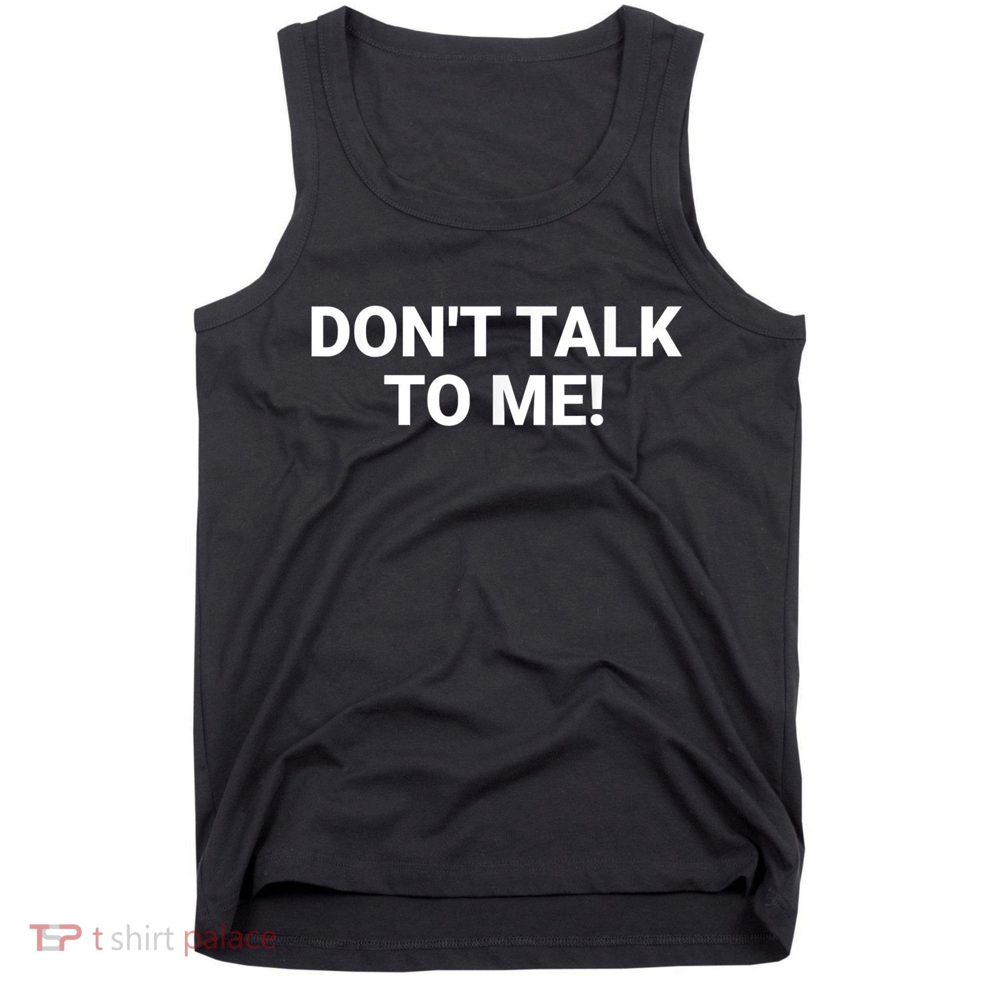 DON'T TALK TO ME Funny Anti Social Introvert Tank Top