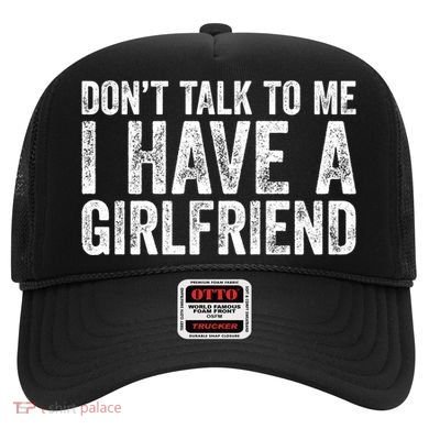 Don't Talk To Me I Have A Friend Gift Hat